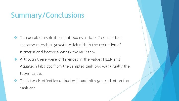 Summary/Conclusions ❖ The aerobic respiration that occurs in tank 2 does in fact increase