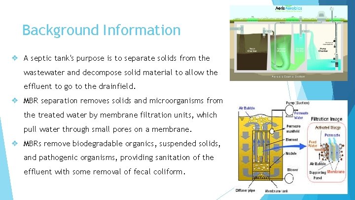 Background Information ❖ A septic tank's purpose is to separate solids from the wastewater