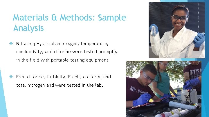 Materials & Methods: Sample Analysis ❖ Nitrate, p. H, dissolved oxygen, temperature, conductivity, and