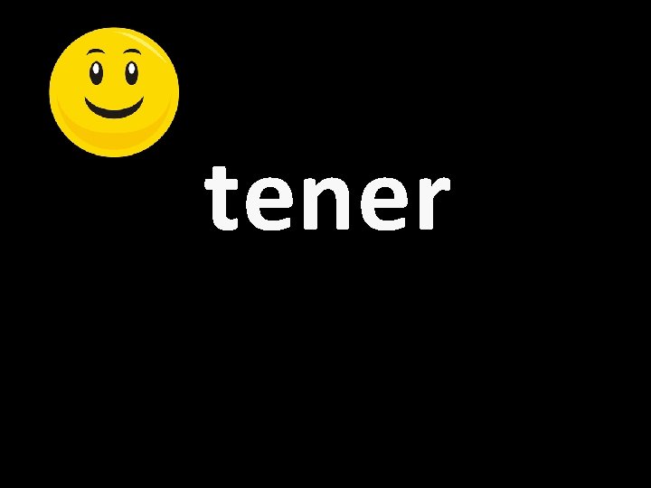 tener 