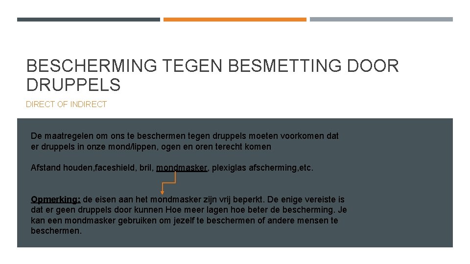 BESCHERMING TEGEN BESMETTING DOOR DRUPPELS DIRECT OF INDIRECT De maatregelen om ons te beschermen