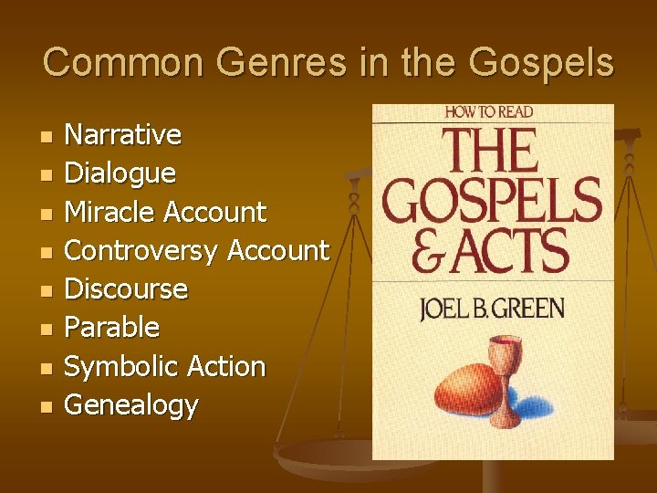 Common Genres in the Gospels n n n n Narrative Dialogue Miracle Account Controversy