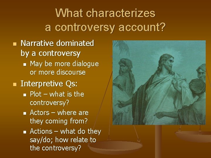 What characterizes a controversy account? n Narrative dominated by a controversy n n May