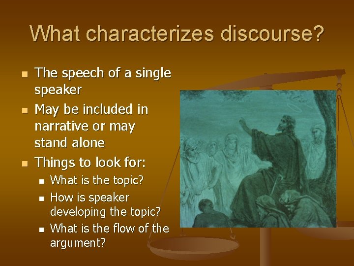 What characterizes discourse? n n n The speech of a single speaker May be