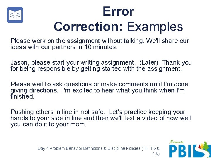 Error Correction: Examples Please work on the assignment without talking. We'll share our ideas