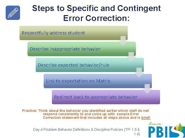 Steps to Specific and Contingent Error Correction: Respectfully address student Describe inappropriate behavior Describe