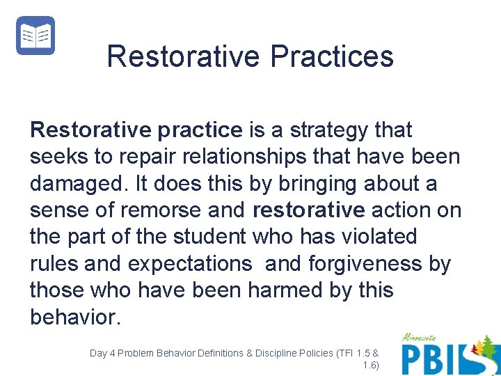 Restorative Practices Restorative practice is a strategy that seeks to repair relationships that have