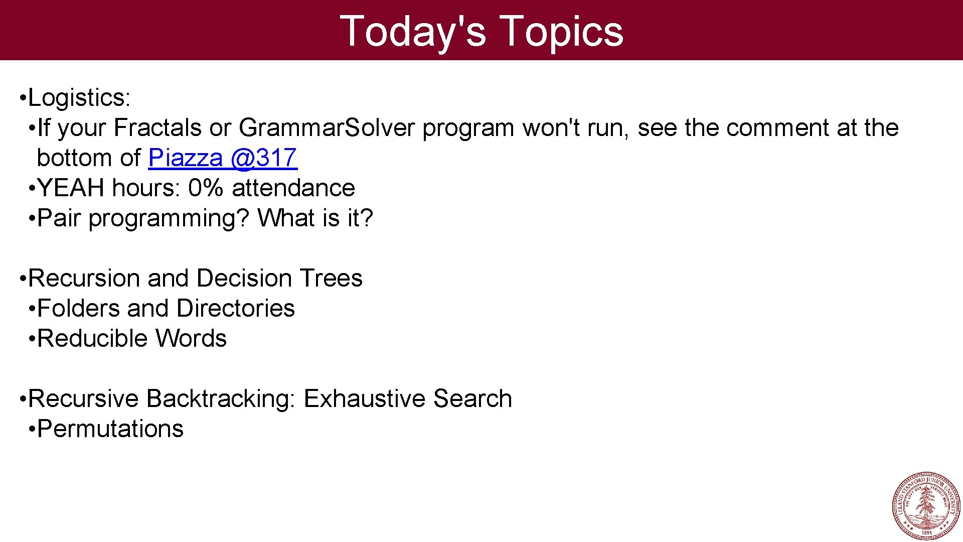 Today's Topics • Logistics: • If your Fractals or Grammar. Solver program won't run,