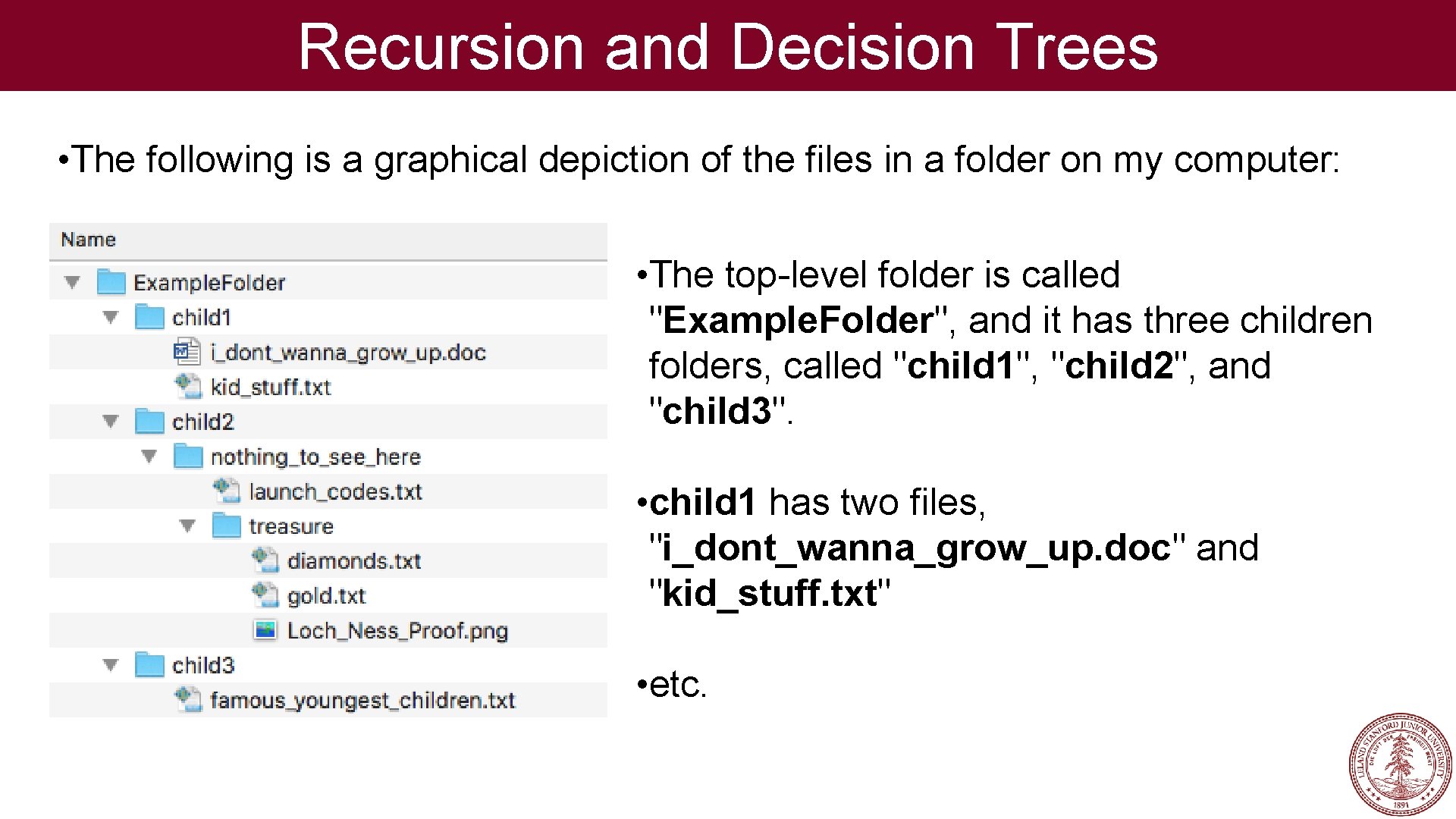 Recursion and Decision Trees • The following is a graphical depiction of the files