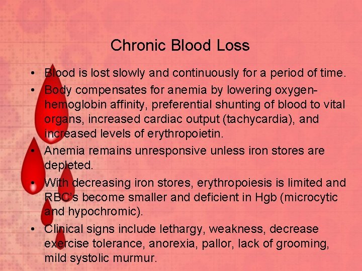 Chronic Blood Loss • Blood is lost slowly and continuously for a period of