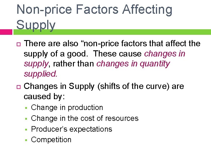 Non-price Factors Affecting Supply There also “non-price factors that affect the supply of a
