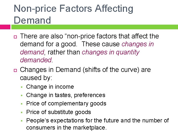 Non-price Factors Affecting Demand There also “non-price factors that affect the demand for a