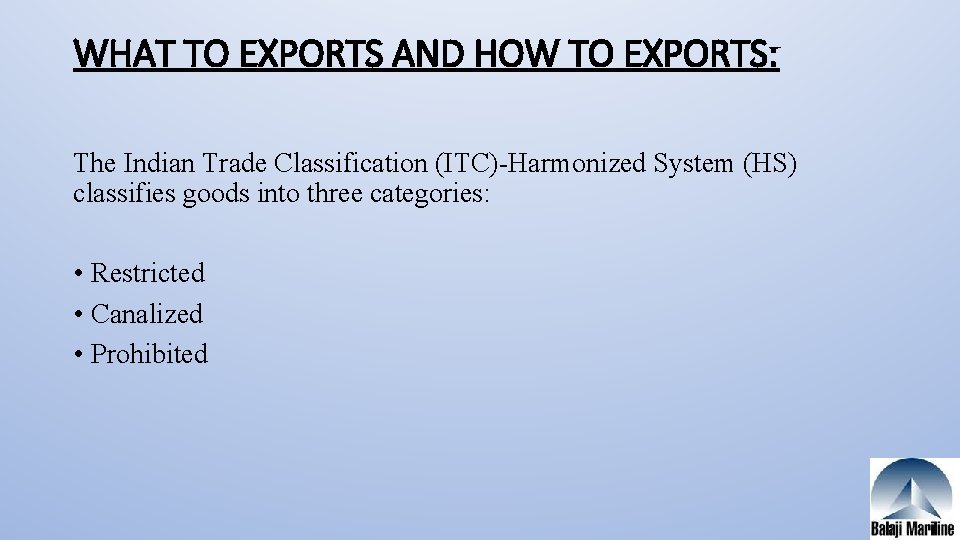 WHAT TO EXPORTS AND HOW TO EXPORTS: The Indian Trade Classification (ITC)-Harmonized System (HS)