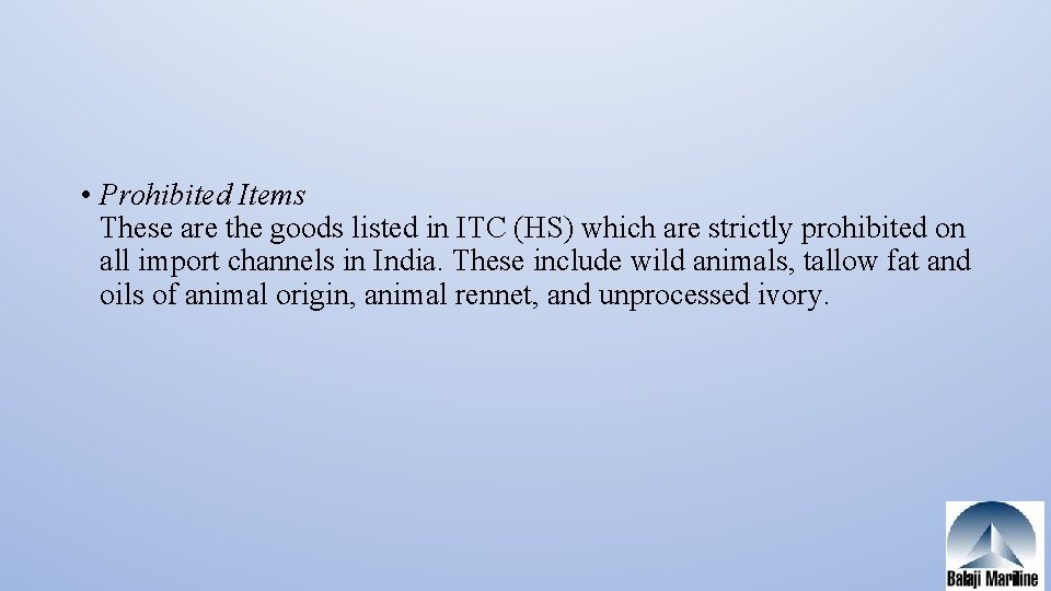  • Prohibited Items These are the goods listed in ITC (HS) which are