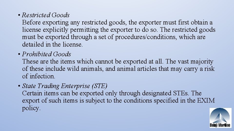  • Restricted Goods Before exporting any restricted goods, the exporter must first obtain