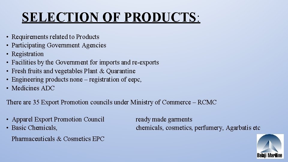 SELECTION OF PRODUCTS: • • Requirements related to Products Participating Government Agencies Registration Facilities