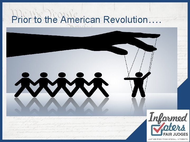 Prior to the American Revolution…. 