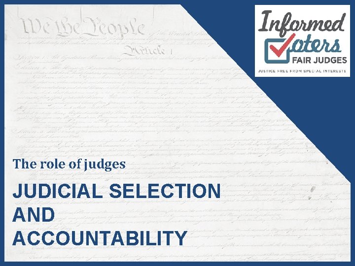 The role of judges JUDICIAL SELECTION AND ACCOUNTABILITY 