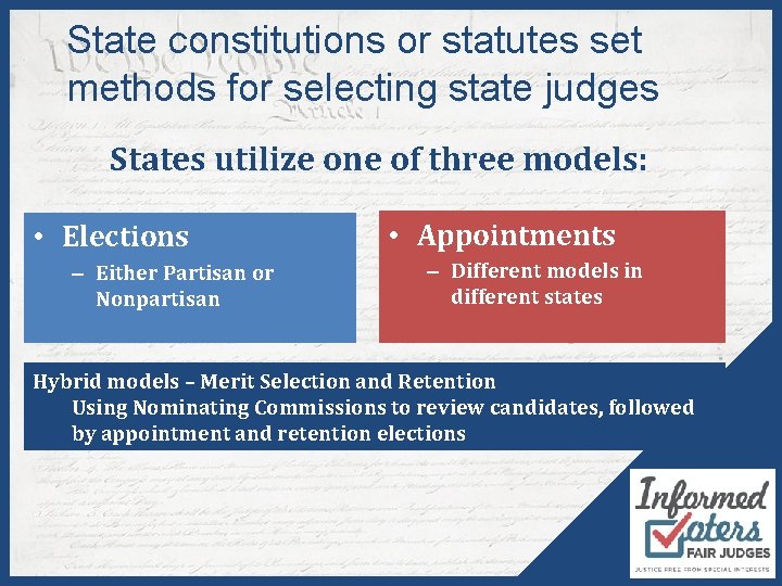 State constitutions or statutes set methods for selecting state judges States utilize one of