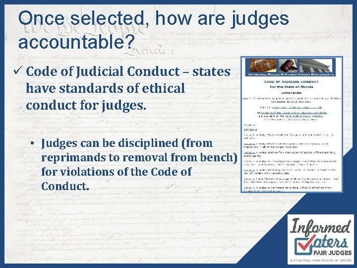 Once selected, how are judges accountable? ü Code of Judicial Conduct – states have