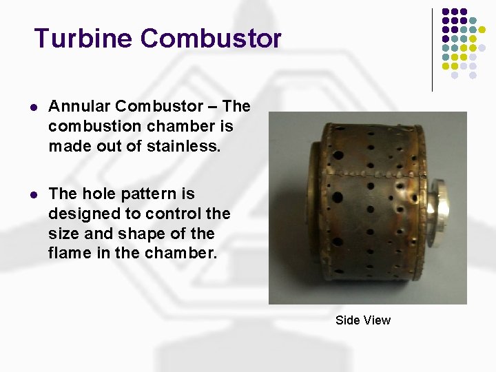 Turbine Combustor l Annular Combustor – The combustion chamber is made out of stainless.