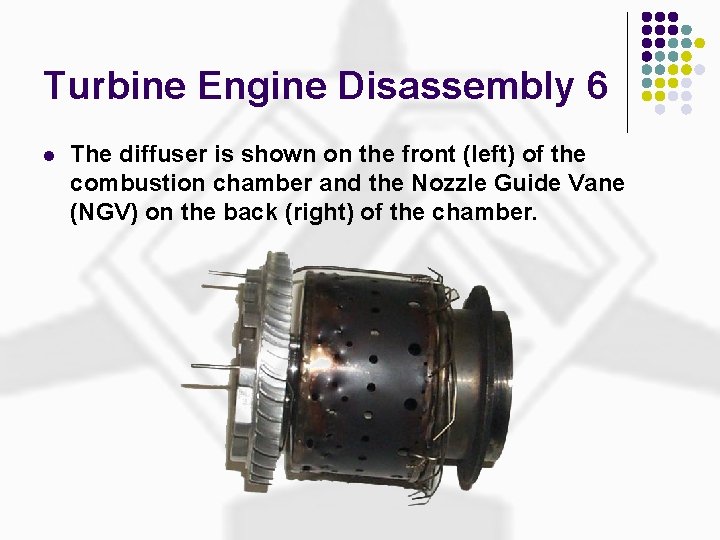 Turbine Engine Disassembly 6 l The diffuser is shown on the front (left) of
