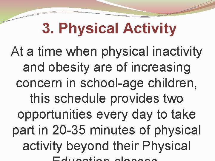 3. Physical Activity At a time when physical inactivity and obesity are of increasing