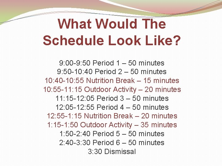 What Would The Schedule Look Like? 9: 00 -9: 50 Period 1 – 50