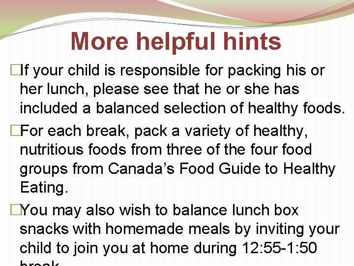 More helpful hints �If your child is responsible for packing his or her lunch,
