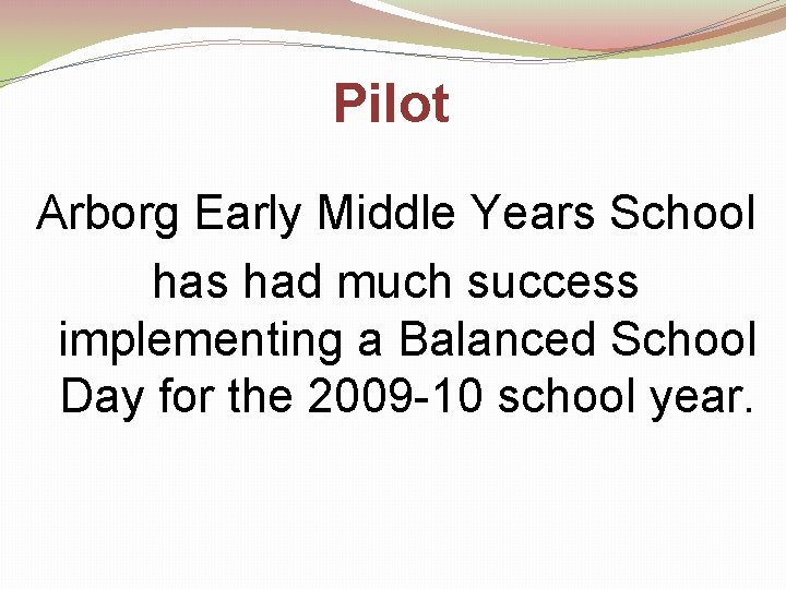 Pilot Arborg Early Middle Years School has had much success implementing a Balanced School