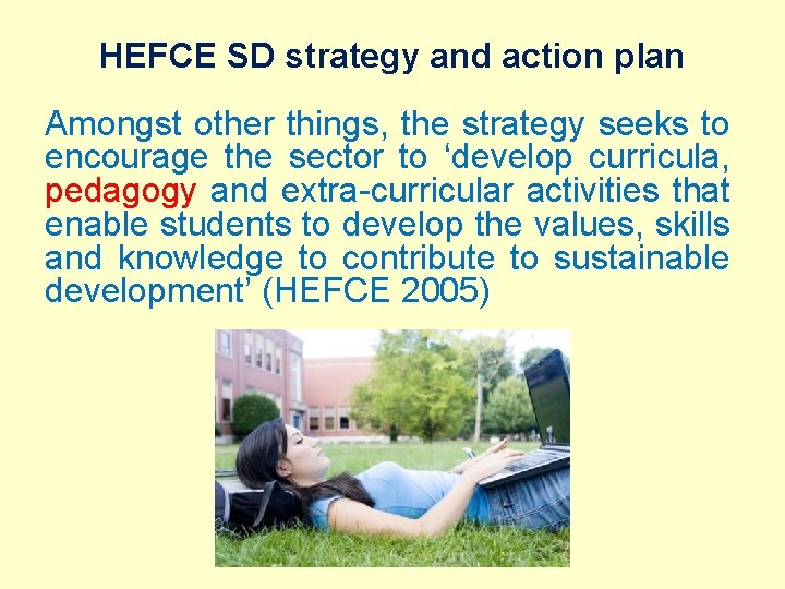 HEFCE SD strategy and action plan Amongst other things, the strategy seeks to encourage