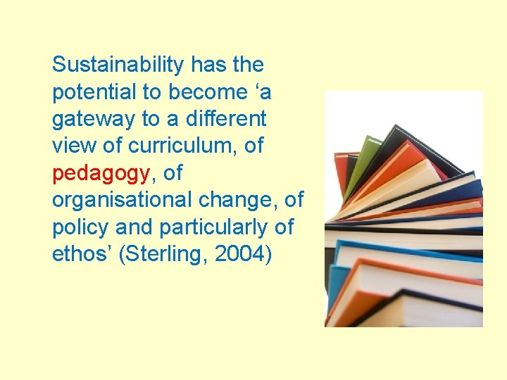 Sustainability has the potential to become ‘a gateway to a different view of curriculum,
