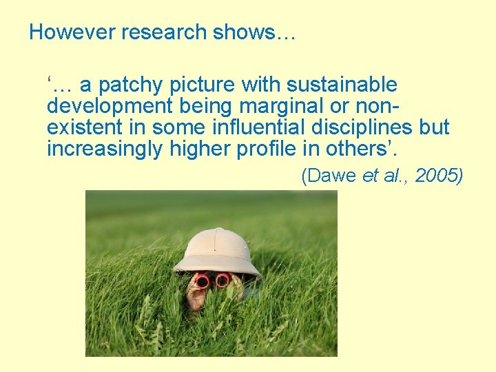 However research shows… ‘… a patchy picture with sustainable development being marginal or nonexistent