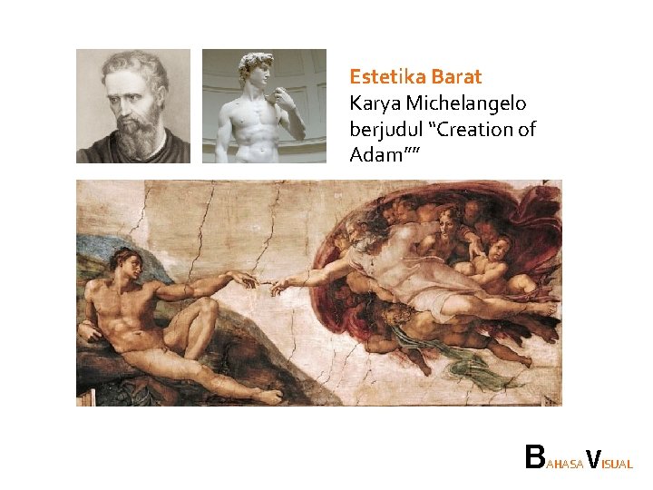 Estetika Barat Karya Michelangelo berjudul “Creation of Adam”” B AHASA VISUAL 