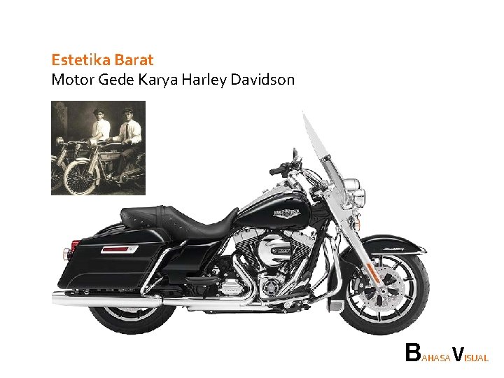 Estetika Barat Motor Gede Karya Harley Davidson B AHASA VISUAL 