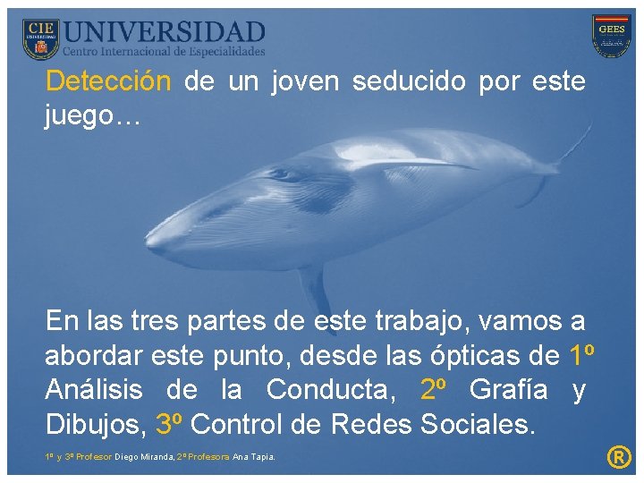 Detección de un joven seducido por este juego… En las tres partes de este