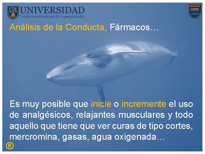 Análisis de la Conducta, Fármacos… Es muy posible que inicie o incremente el uso