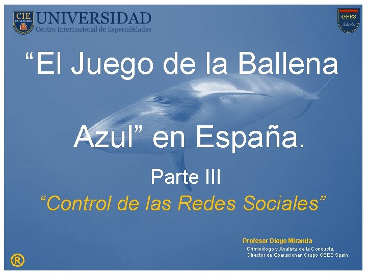 “El Juego de la Ballena Azul” en España. Parte III “Control de las Redes