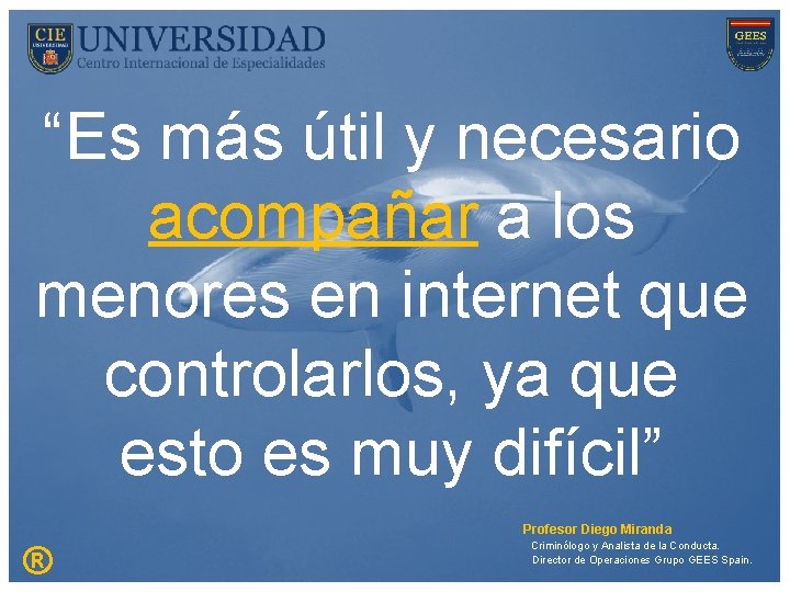 “Es más útil y necesario acompañar a los menores en internet que controlarlos, ya