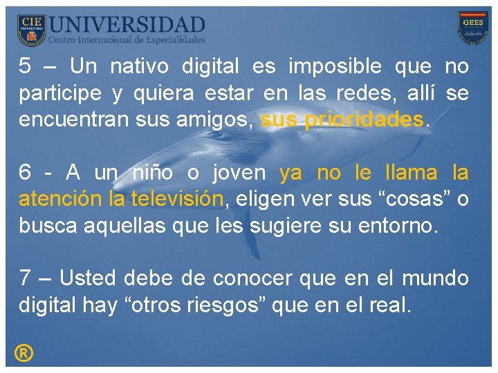5 – Un nativo digital es imposible que no participe y quiera estar en