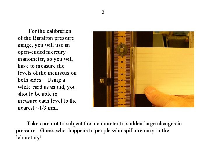 3 For the calibration of the Baratron pressure gauge, you will use an open-ended 3 For the calibration of the Baratron pressure gauge, you will use an open-ended