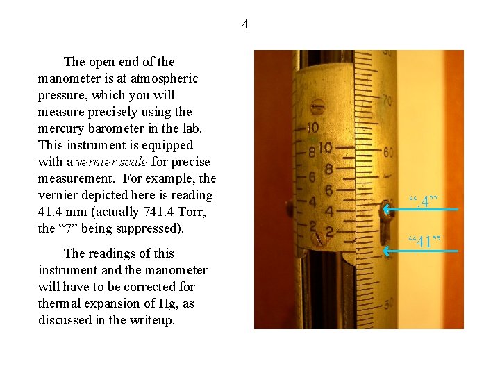 4 The open end of the manometer is at atmospheric pressure, which you will 4 The open end of the manometer is at atmospheric pressure, which you will
