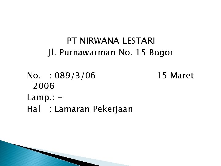 PT NIRWANA LESTARI Jl. Purnawarman No. 15 Bogor No. : 089/3/06 2006 Lamp. :