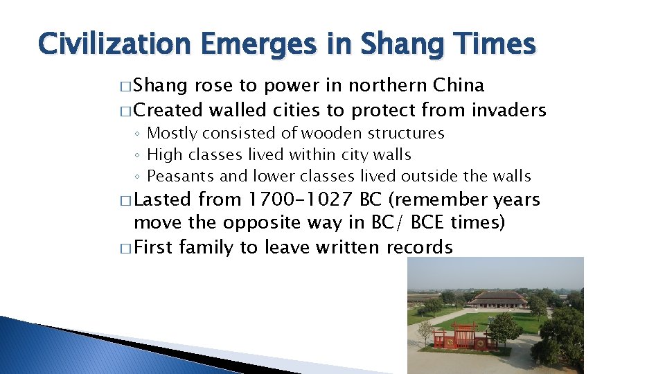 Civilization Emerges in Shang Times � Shang rose to power in northern China �