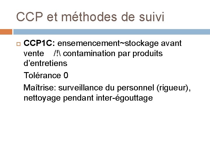 CCP et méthodes de suivi CCP 1 C: ensemencement~stockage avant vente /! contamination par