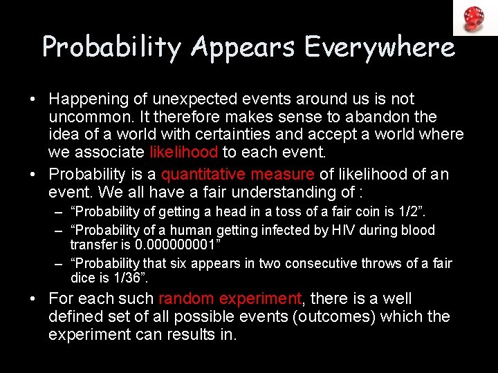Probability Appears Everywhere • Happening of unexpected events around us is not uncommon. It