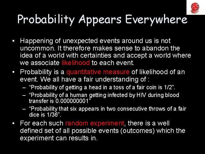 Probability Appears Everywhere • Happening of unexpected events around us is not uncommon. It