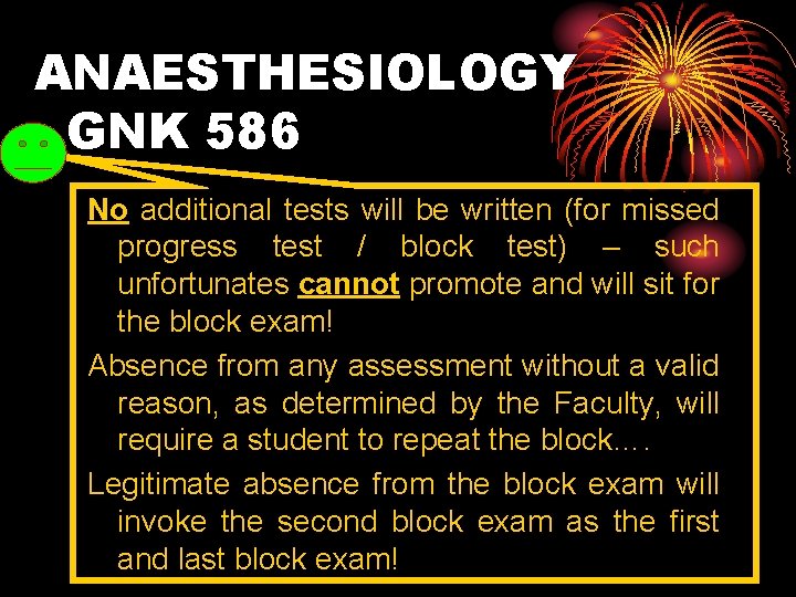 ANAESTHESIOLOGY GNK 586 No additional tests will be written (for missed progress test /