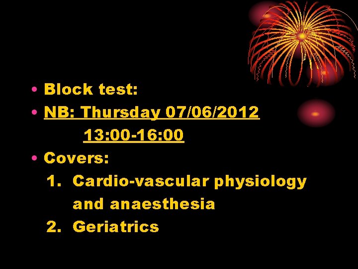  • Block test: • NB: Thursday 07/06/2012 13: 00 -16: 00 • Covers: