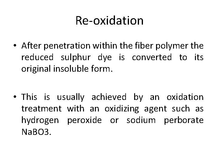 Re-oxidation • After penetration within the fiber polymer the reduced sulphur dye is converted
